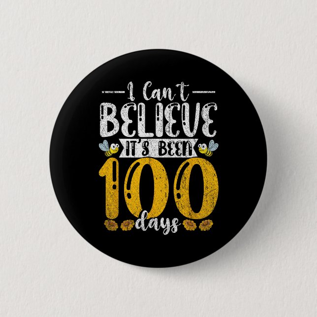 Cute Student Bee I Cant Believe Its Been 100 Days  2 Inch Round Button (Front)