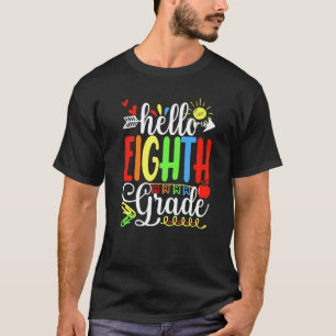 Cute Student Teacher Hello Eighth Grade First Day T-Shirt