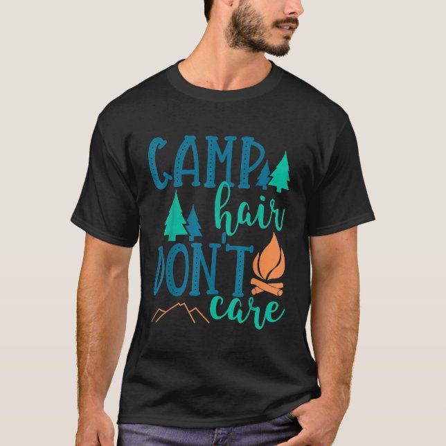 Cute Summer Camping  Camp Hair Dont Care T-Shirt (Front)