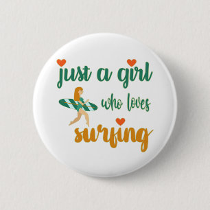 Cute summer quote Just a girl who loves surfing 2 Inch Round Button