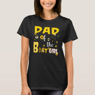 Cute Sunflower And Bee Graphic Dad Of The Bday Gir T-Shirt