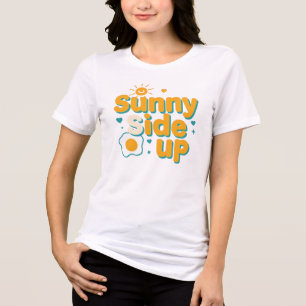 Cute "Sunny Side Up" Positive Pun Tri-Blend Shirt