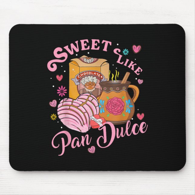 Cute Sweet Like Pan Dulce Spanish Mexican Bread Va Mouse Pad (Front)