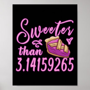 Cute Sweeter Than Pi Day 3.14 Math Teacher Student Poster