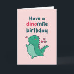 Cute T-Rex Dinosaur Pun Funny Dinomite Birthday Card<br><div class="desc">Funny and cute birthday card for those who love puns and humour. Perfect way to wish your friends and family happy birthday. Visit our store for more birthday card collection. You'll find something cool, humourous and sometimes sarcastic birthday cards for your special someone.</div>
