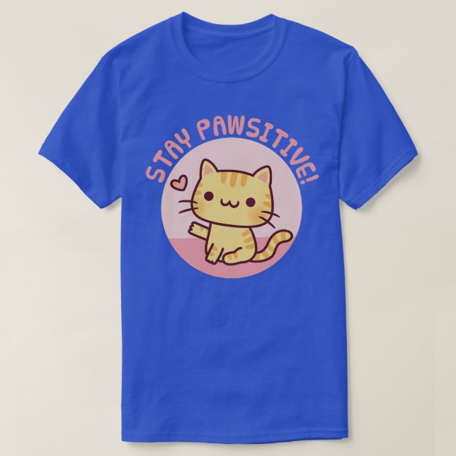 Cute Tabby Cat Stay Pawsitive Positive Pun T-Shirt (Design Front)