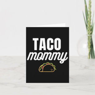 Cute Taco Mommy For Cinco De Mayo Fiestas With Tac Card