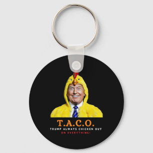 Cute Taco Trump Always Chickens Out Funny Chicken Keychain