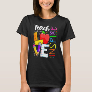 Cute Teach Love And Inspire Men Women Teacher T-Shirt