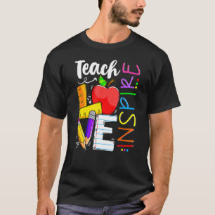 Cute Teach Love And Inspire Men Women Teacher T-Shirt