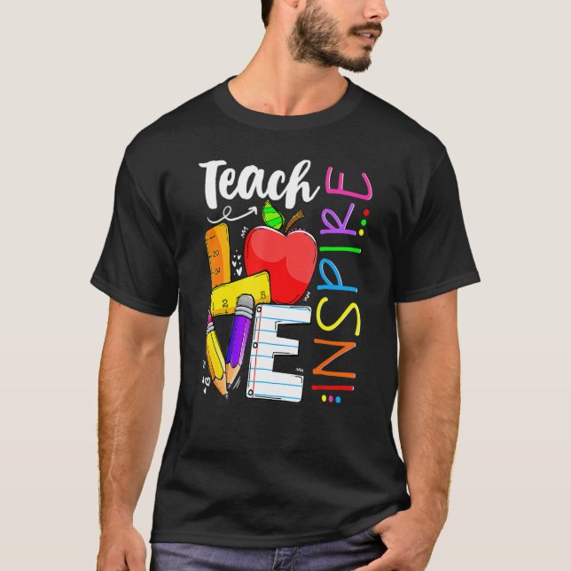 Cute Teach Love And Inspire Men Women Teacher T-Shirt (Front)