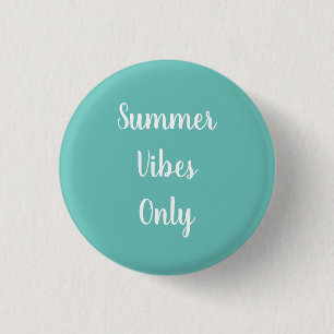 Cute Teal Summer Vibes Only in White Typography 1 Inch Round Button