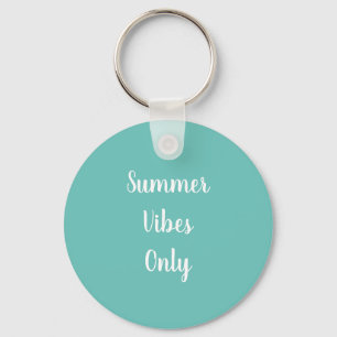 Cute Teal with Summer Vibes Only in White Script Keychain