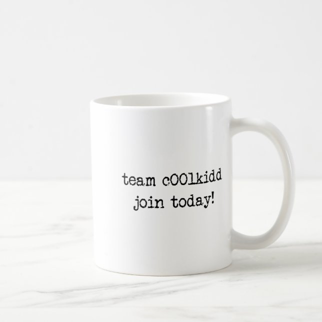 Cute Team C00lkidd Join Today Funny Quote  Coffee Mug (Right)