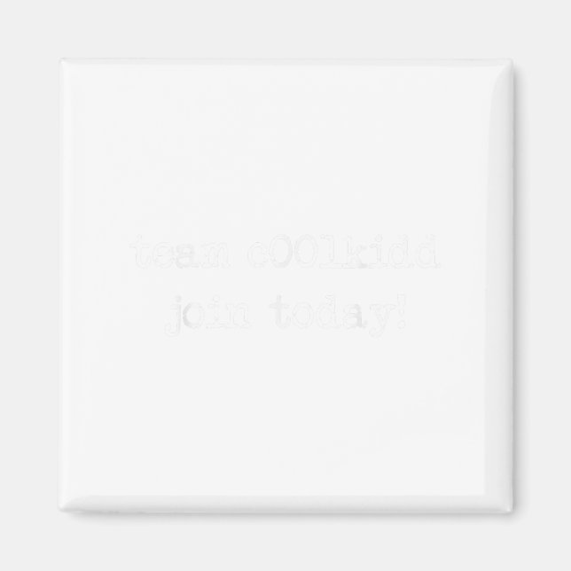 Cute Team C00lkidd Join Today Funny Trending Quote Magnet (Front)
