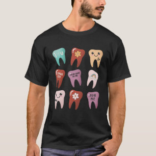Cute Teeth Dental Life Happy Valentineu2019s Day D T-Shirt