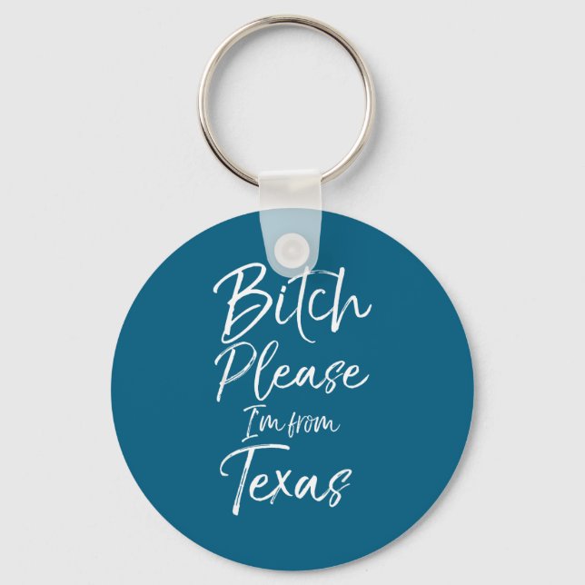 Cute Texan Gift Funny Quote Please I'm From Texas  Keychain (Front)