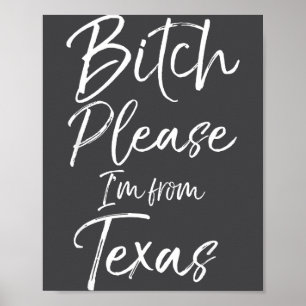 Cute Texan Gift Funny Quote Please I'm From Texas  Poster