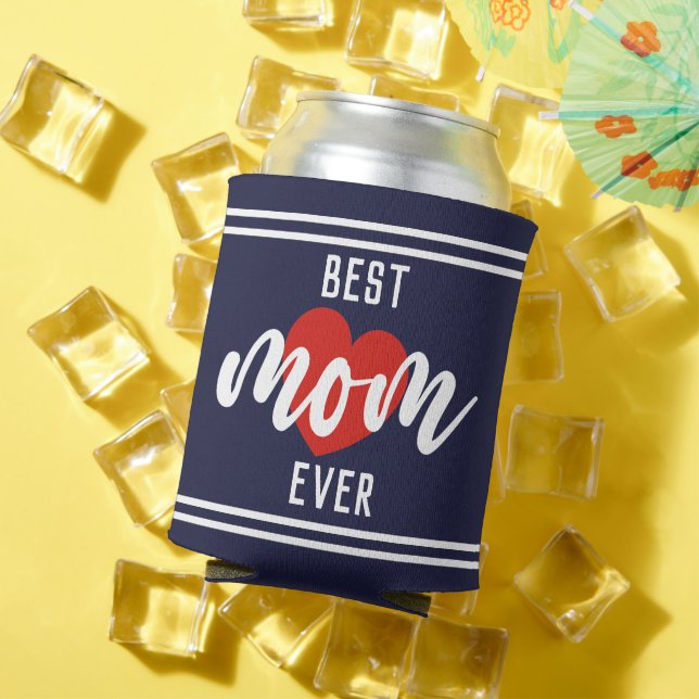 Cute Text Best Mom Ever With Heart Can Cooler (In Situ Summer)