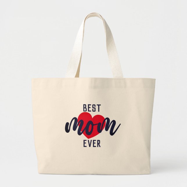 Cute Text Best Mom Ever With Heart   Large Tote Bag (Front)