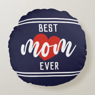 Cute Text Best Mom Ever With Heart  Round Pillow
