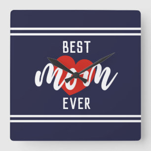 Cute Text Best Mom Ever With Heart Square Wall Clock