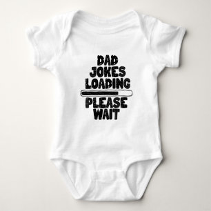 Cute Text Design Dad Joke Loading Please Wait Baby Bodysuit