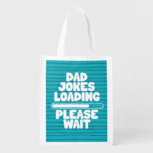 Cute Text Design Dad Joke Loading Please Wait  Reusable Grocery Bag
