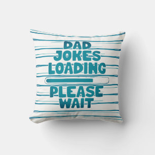 Cute Text Design Dad Joke Loading Please Wait  Throw Pillow