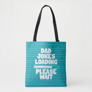 Cute Text Design Dad Joke Loading Please Wait Tote Bag