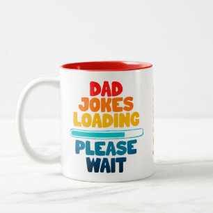 Cute Text Design Dad Joke Loading Please Wait Two-Tone Coffee Mug