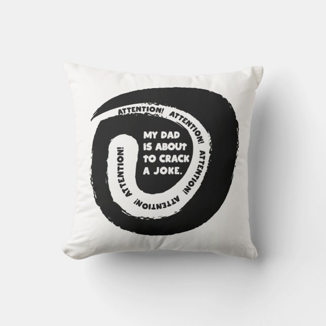 Cute Text Design My Dad is About to Crack a Joke Throw Pillow (Front)