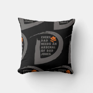 Cute text Every Dad Needs An Arsenal Of Dad Jokes  Throw Pillow