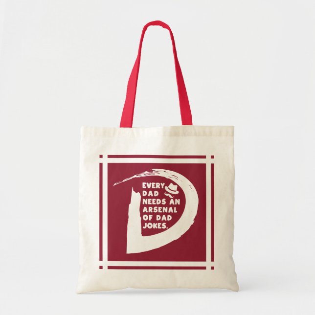 Cute Text Every Dad Needs An Arsenal of Dad Jokes Tote Bag (Front)