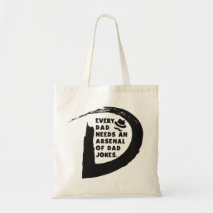 Cute Text Every Dad Needs An Arsenal of Dad Jokes  Tote Bag