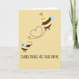 Cute Thanks For Bee-ing There Greeting Cards