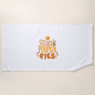 Cute Thanksgiving Autumn Thick Thighs and Pumpkin Beach Towel
