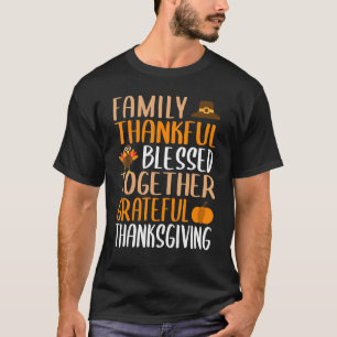 Cute Thanksgiving Family Grateful Blessed Thankful T-Shirt