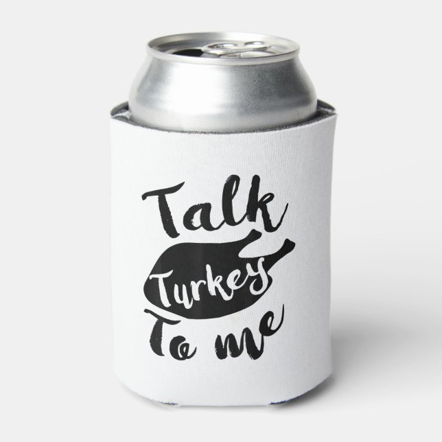 Cute Thanksgiving Talk Turkey To Me Shirt Funny Fe Can Cooler (Can Front)