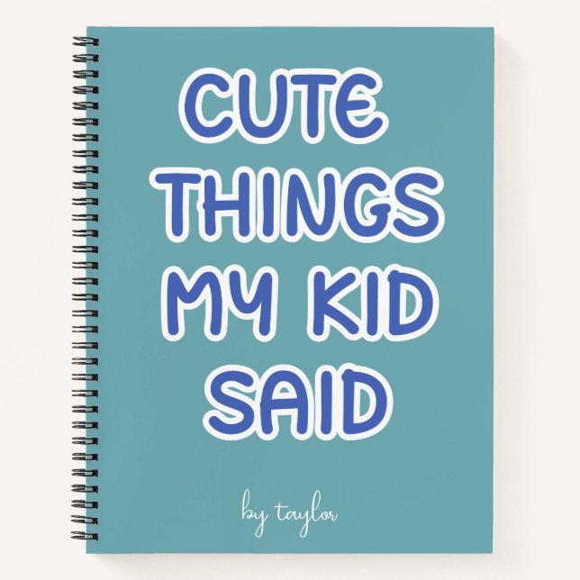 Cute Things My Kid Said Notebook (Front)