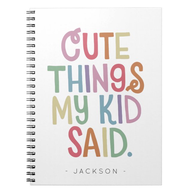 Cute Things My Kid Said Notebook (Front)