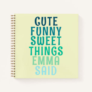 Cute Things My Kid Said Personalized Name Notebook