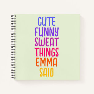 Cute Things My Kid Said Personalized Name Notebook