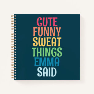 Cute Things My Kid Said Personalized Name Notebook