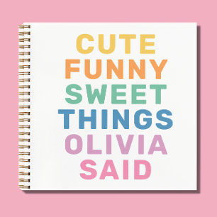 Cute Things My Kid Said Personalized Name Notebook