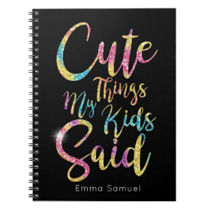 Cute Things My Kid Said Ripple Colourful Glitter Notebook