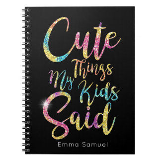 Cute Things My Kid Said Ripple Colourful Glitter Notebook