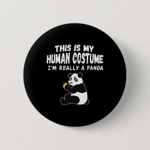 Cute This Is My Human Costume I'm Really A Panda H 2 Inch Round Button