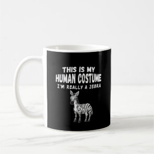 Cute This Is My Human Costume I'm Really A Zebra Coffee Mug