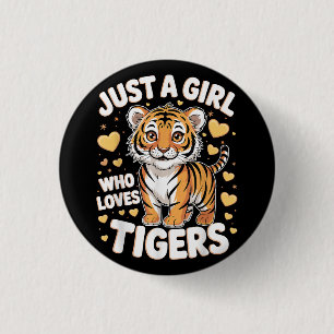 Cute Tiger Animal Just a Girl Who Loves Tigers 1 Inch Round Button